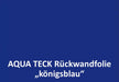 Individuelle FOLIERUNG mit Rückwandfolie "KÖNIGSBLAU" aqua-teck