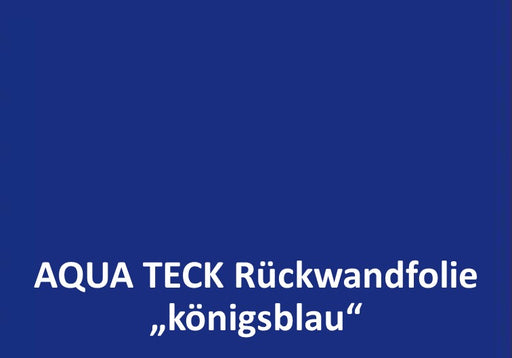Individuelle FOLIERUNG mit Rückwandfolie "KÖNIGSBLAU" aqua-teck